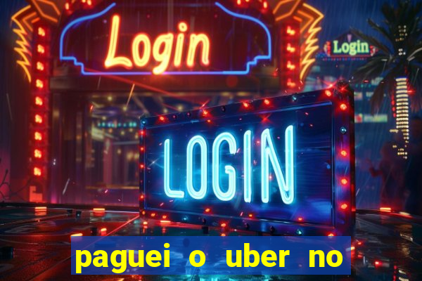 paguei o uber no pix e nao encontrou motorista